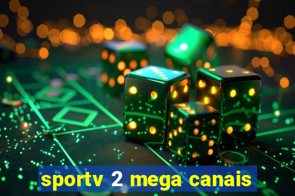 sportv 2 mega canais